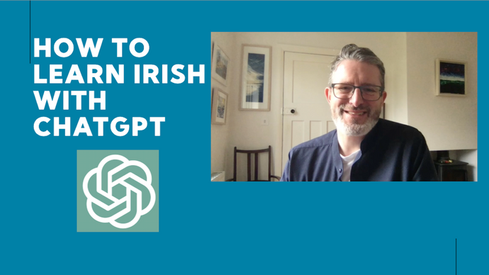 How to Learn Irish with ChatGPT